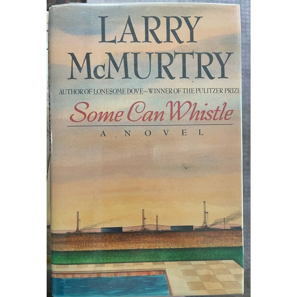 Some Can Whistle, Larry McMurtry, 1st Ed.1st Printing, Lonesome Dove Author HCDJ
